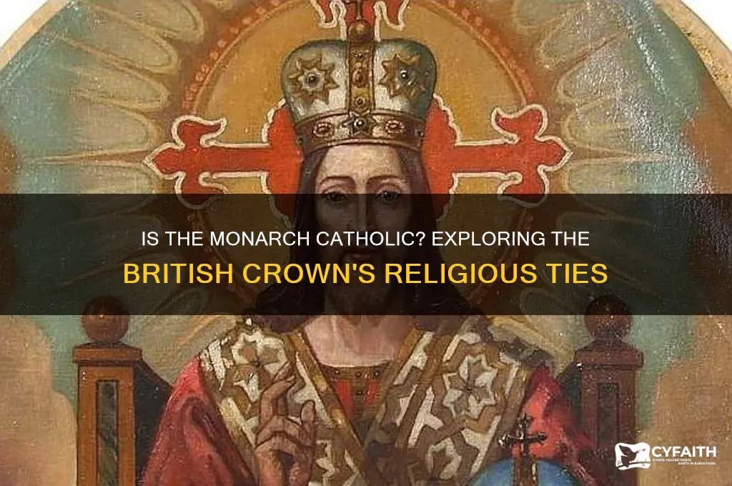 is the monarch catholic