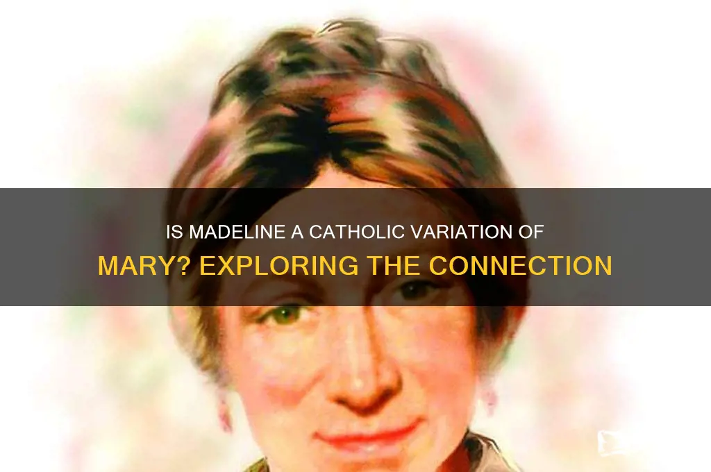 is the name madeline a form of mary catholic view