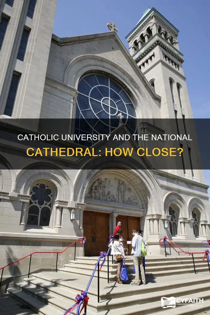 is the national cathedral near catholic university