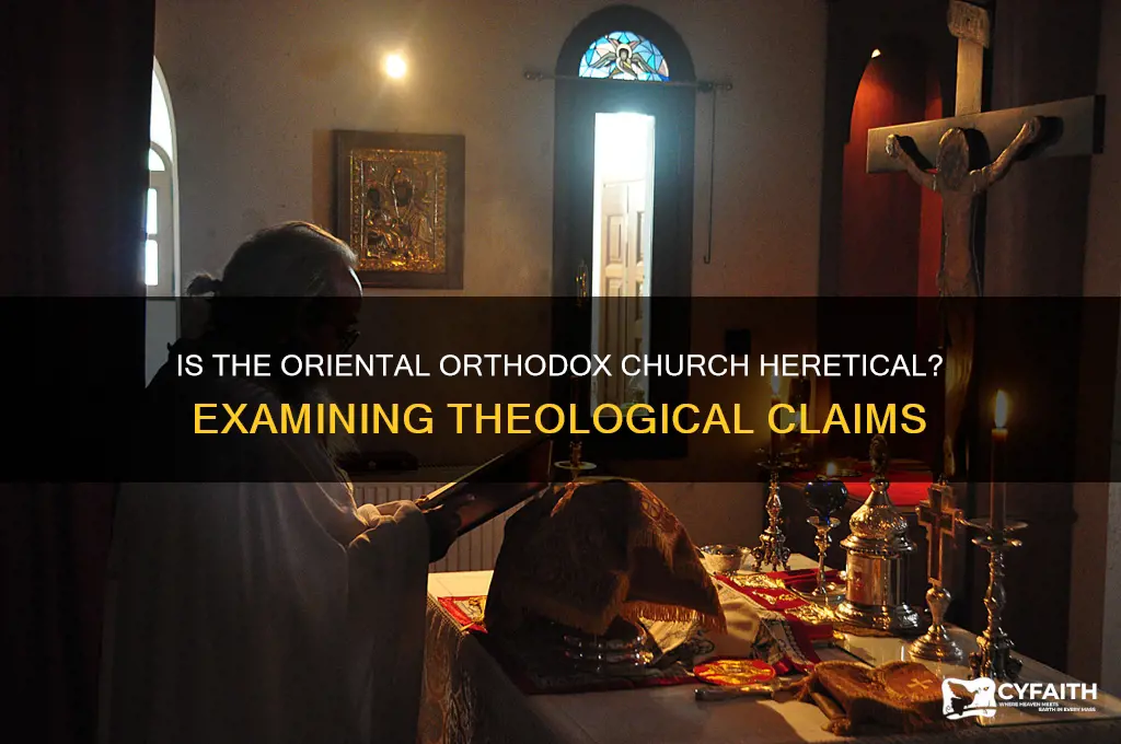 is the oriental orthodox church heretical