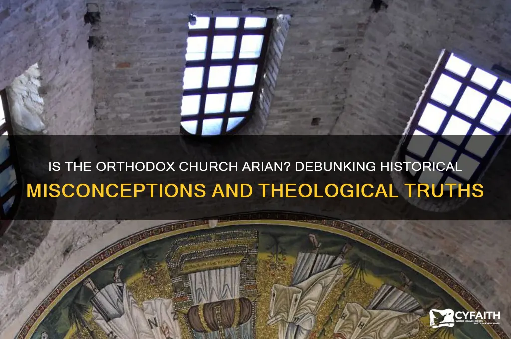 is the orthodox church arian