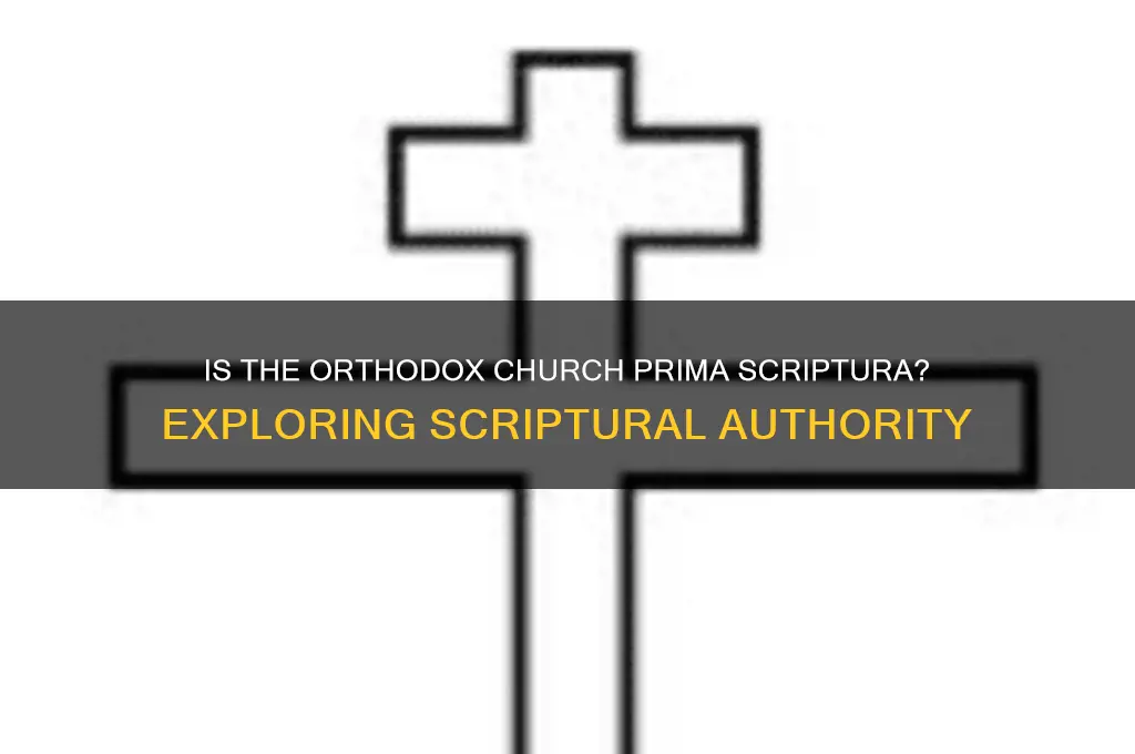 is the orthodox church prima scriptia