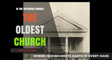 Exploring the Orthodox Church's Ancient Roots: Is It the Oldest?