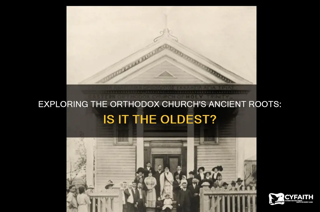 is the orthodox church the oldest church