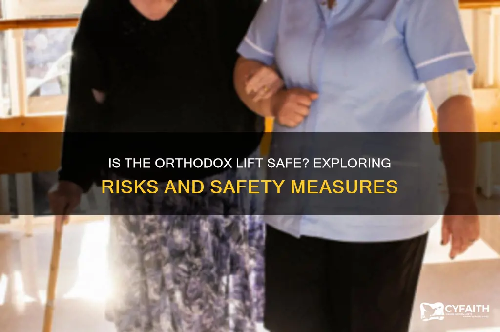is the orthodox lift safe