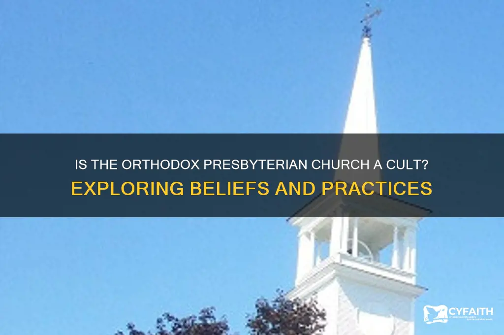is the orthodox presbyterian church a cult