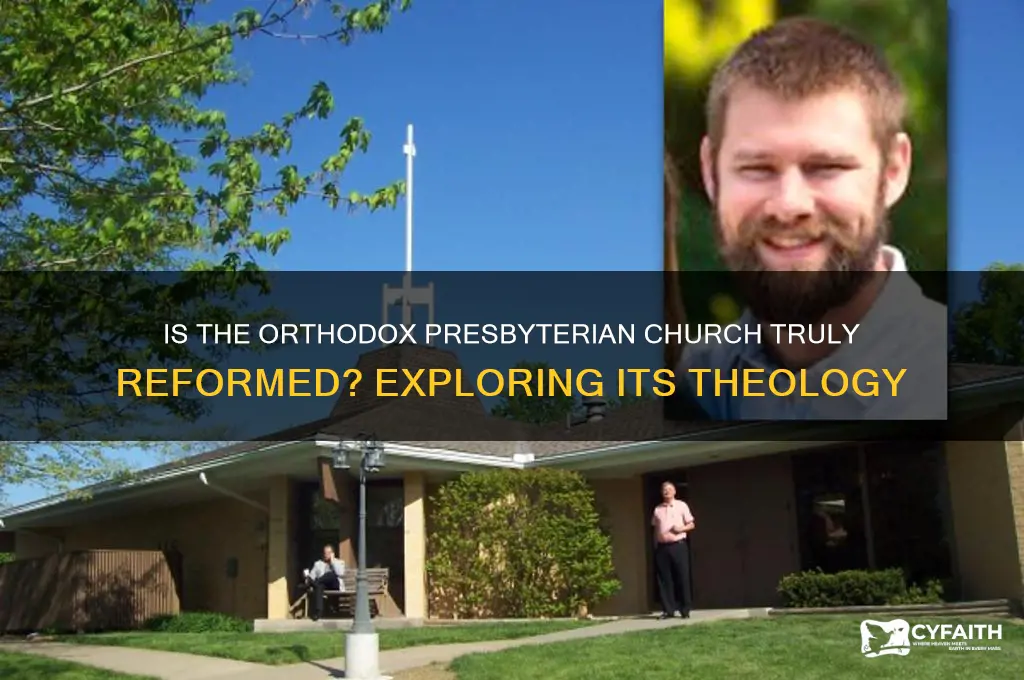 is the orthodox presbyterian church a reformed church