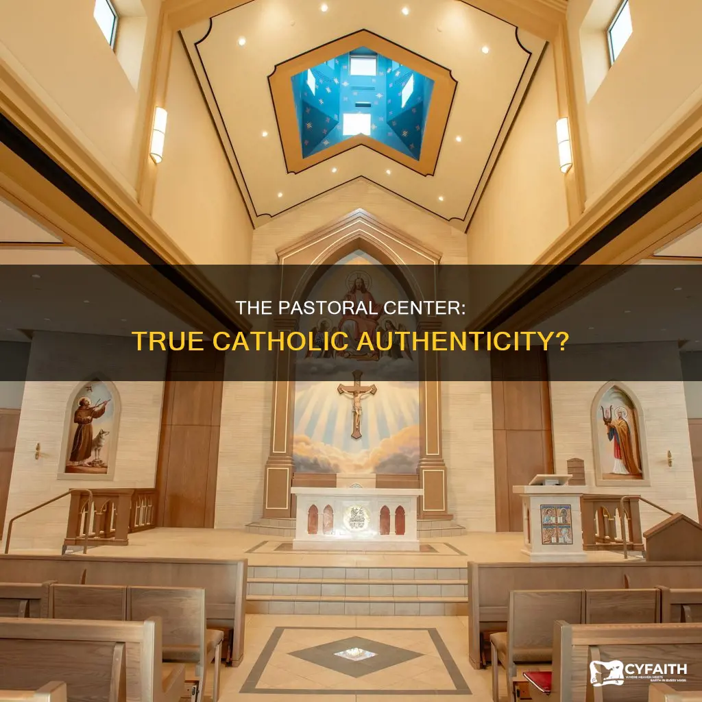 is the pastoral center authentic catholic