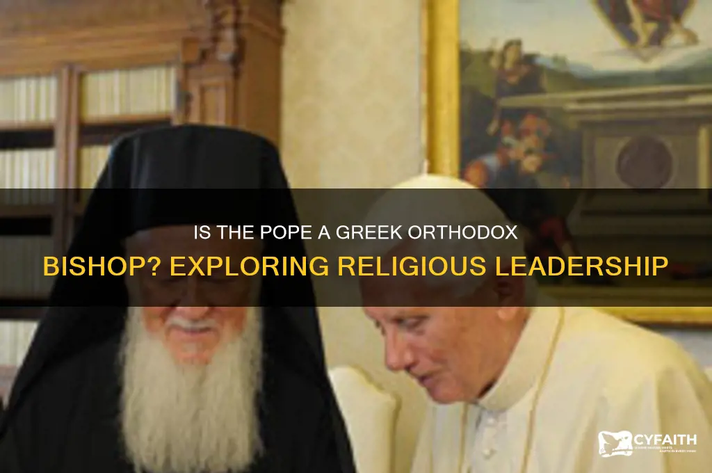 is the pope a greek orthodox bishop
