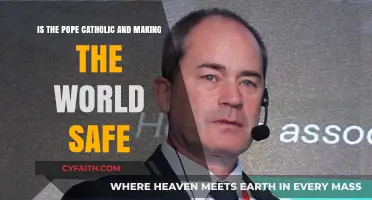 Is the Pope Catholic? Ensuring Global Safety in Modern Times