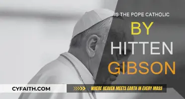 The Pope's Catholic Faith: A Gibson's Perspective