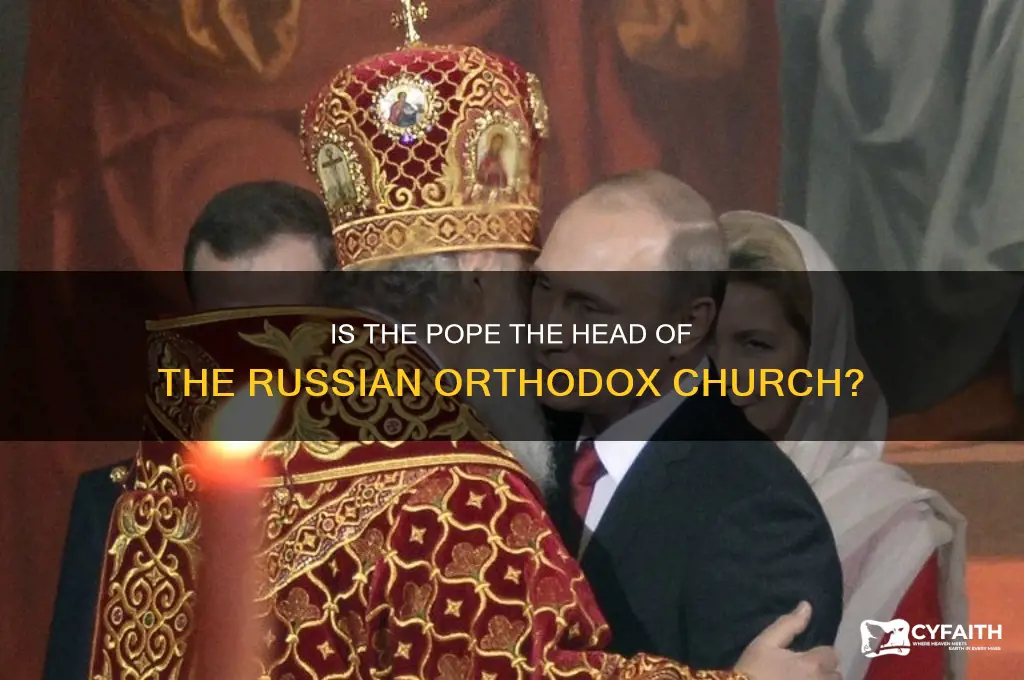 is the pope head of the russian orthodox church