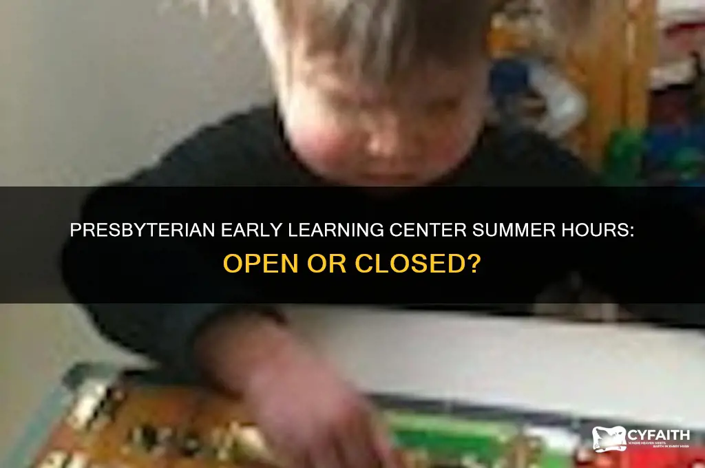 is the presbyterian early learning center opened for summer