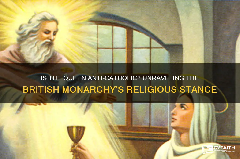 is the queen anti catholic