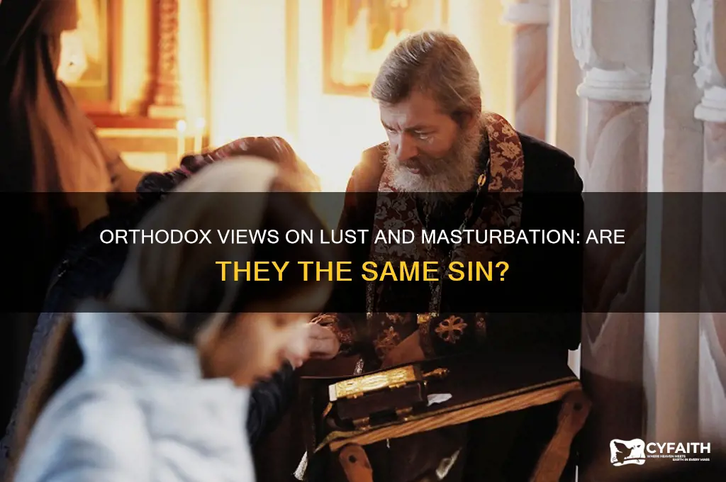is the sin lust and masturbation the same orthodox