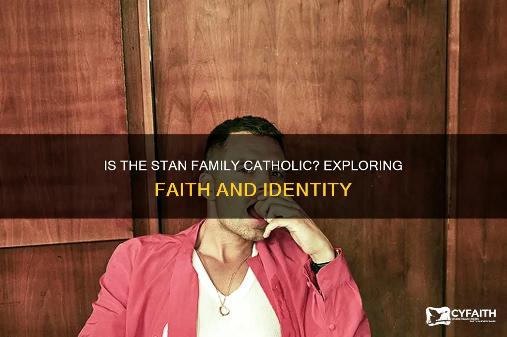 is the stan family catholic
