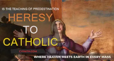 Predestination: Catholic Heresy or Misunderstood Doctrine?