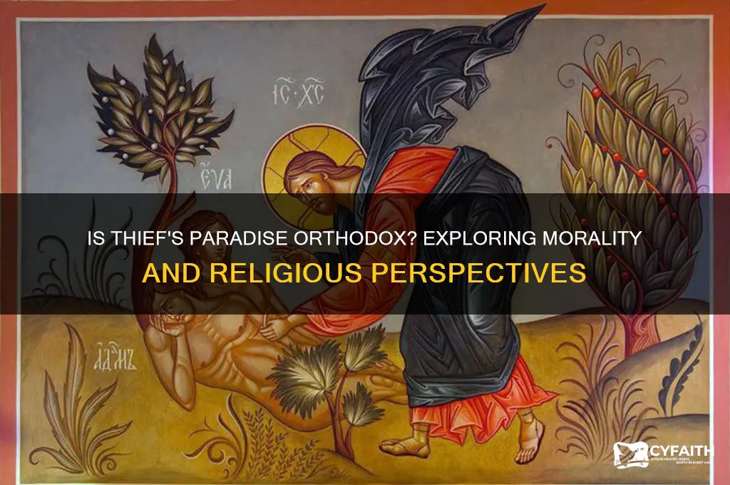 is the thief paradise orthodox