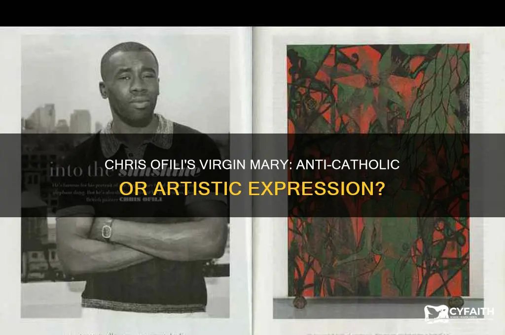 is the virgin mary by chris ofili anti-catholic
