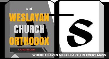 Is the Wesleyan Church Orthodox? Exploring Theological Roots and Practices