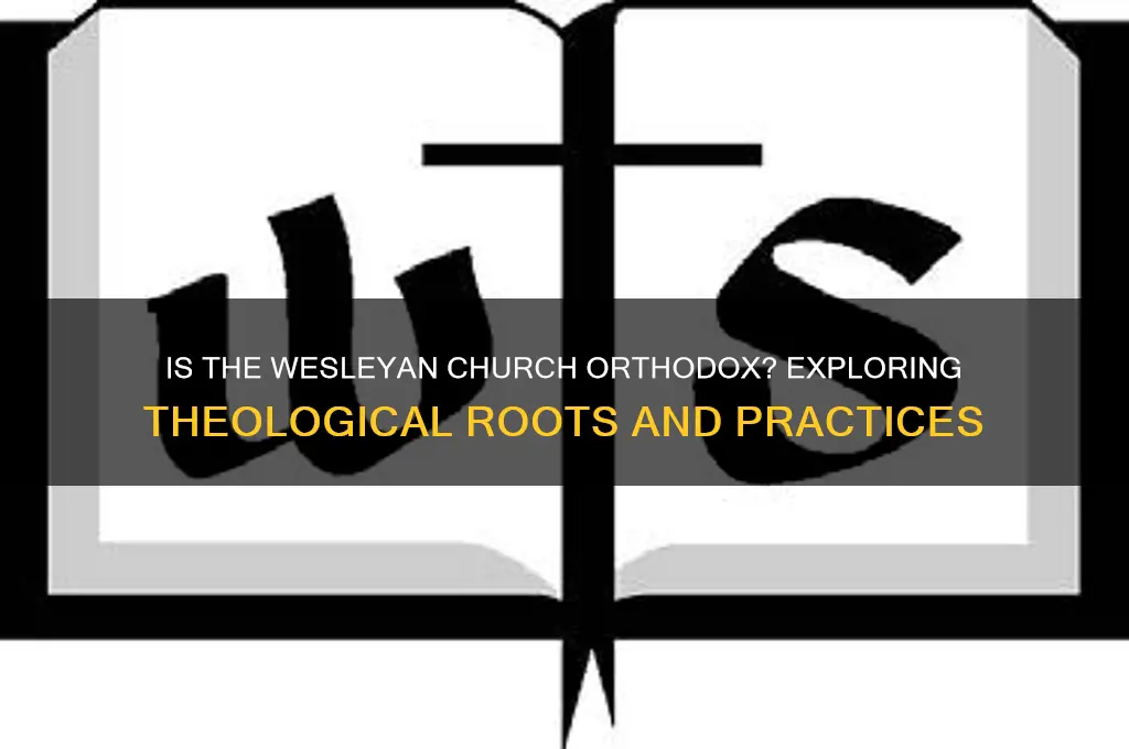 is the weslayan church orthodox