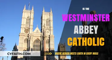Is Westminster Abbey Catholic? Unraveling the Historical and Religious Ties