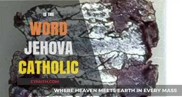 Is 'Jehovah' a Catholic Term? Exploring Its Origins and Usage