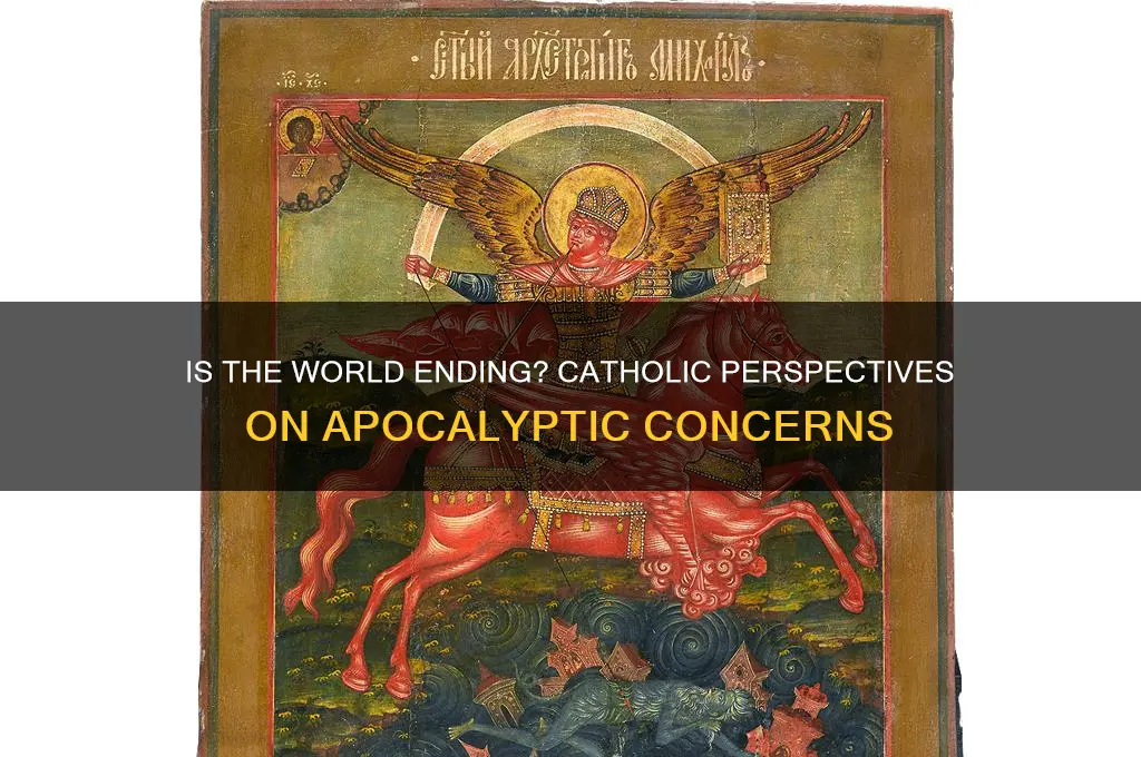 is the world ending catholic