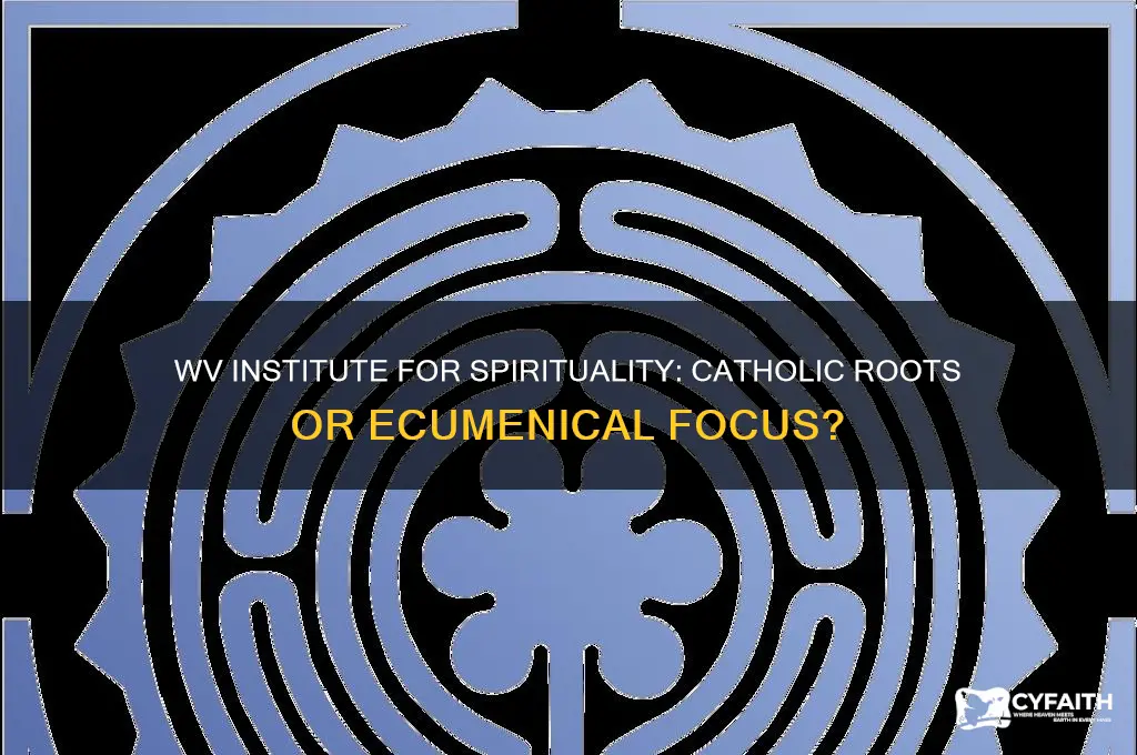 is the wv institute for spirituality a catholic organization