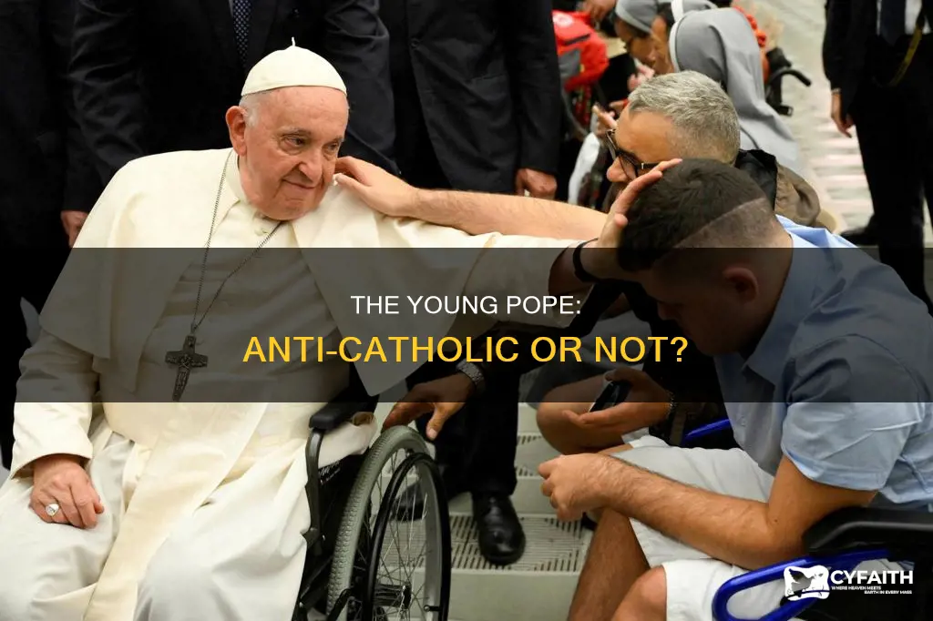 is the young pope anti catholic