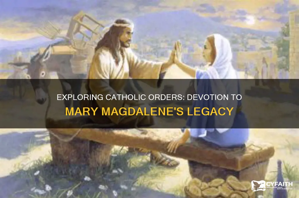 is there a catholic order devoted to mary magdalene