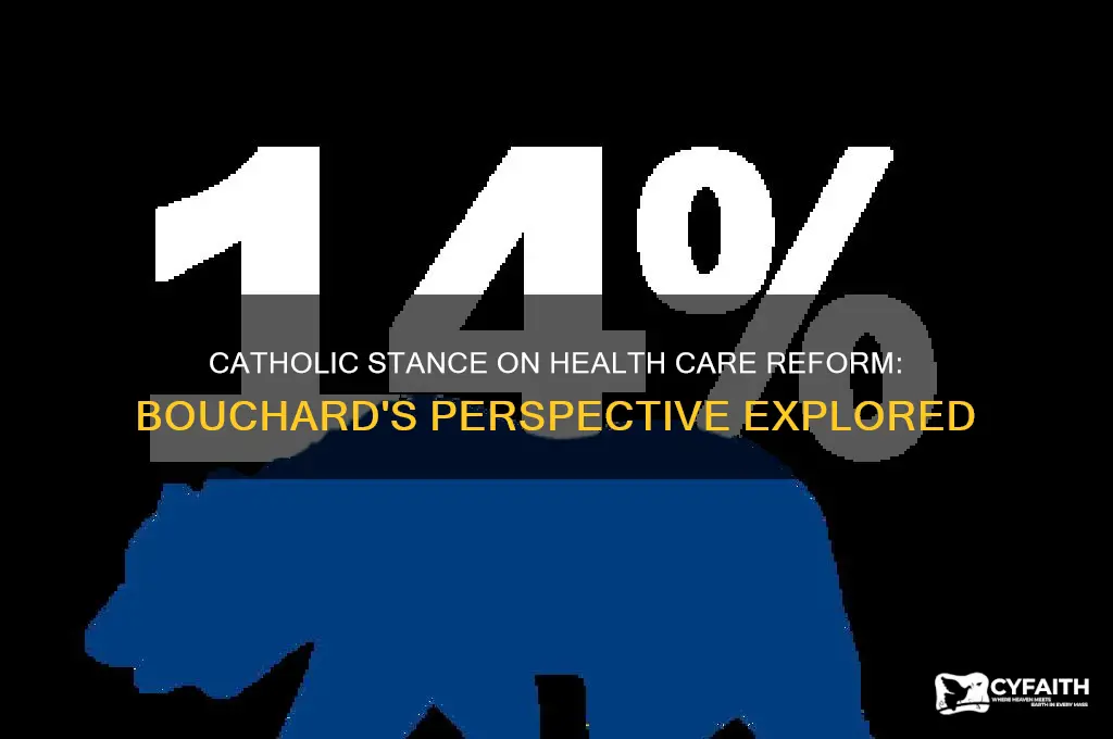 is there a catholic policy on health care reform bouchard