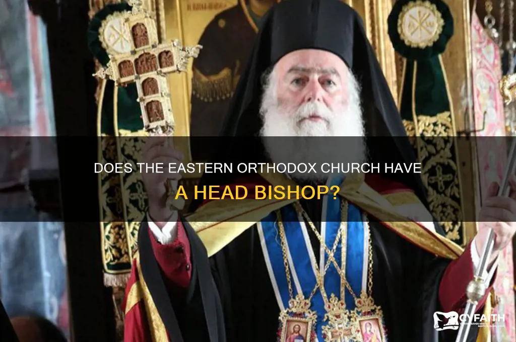 is there a head bishop in the eastern orthodox church