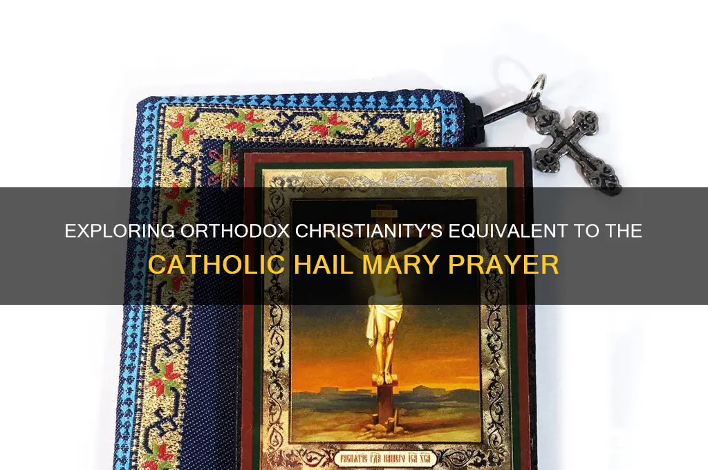 is there an orthodox equivilent of the hail mary