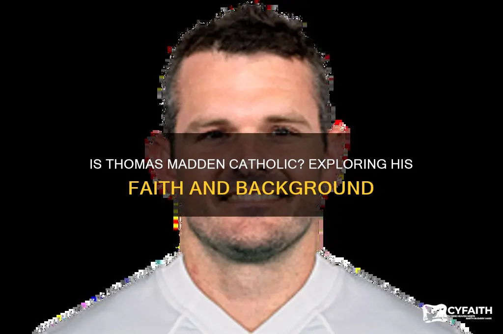 is thomas madden catholic