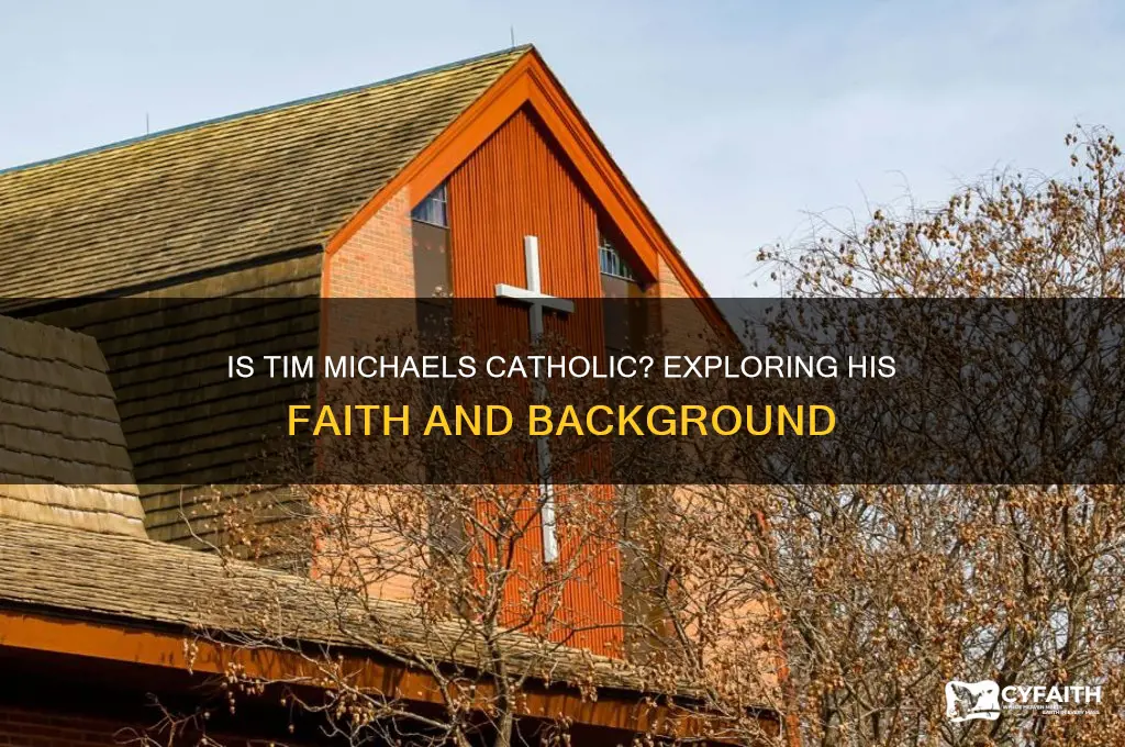 is tim michaels catholic