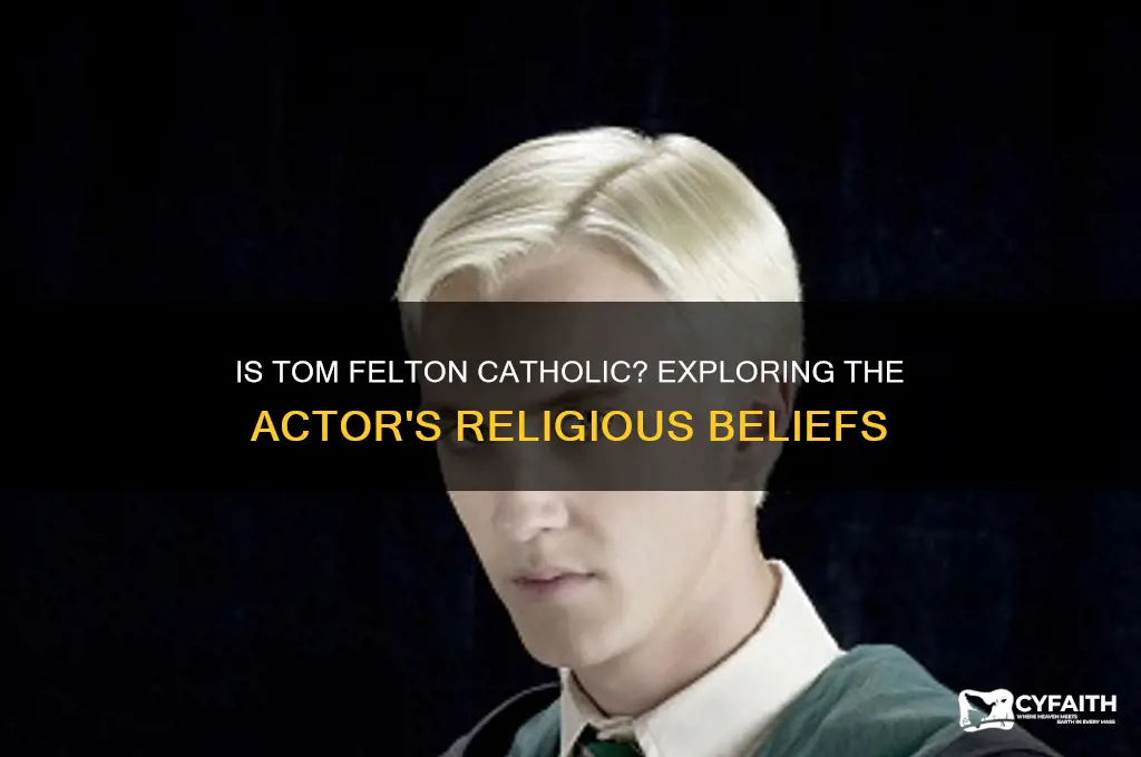 is tom felton catholic