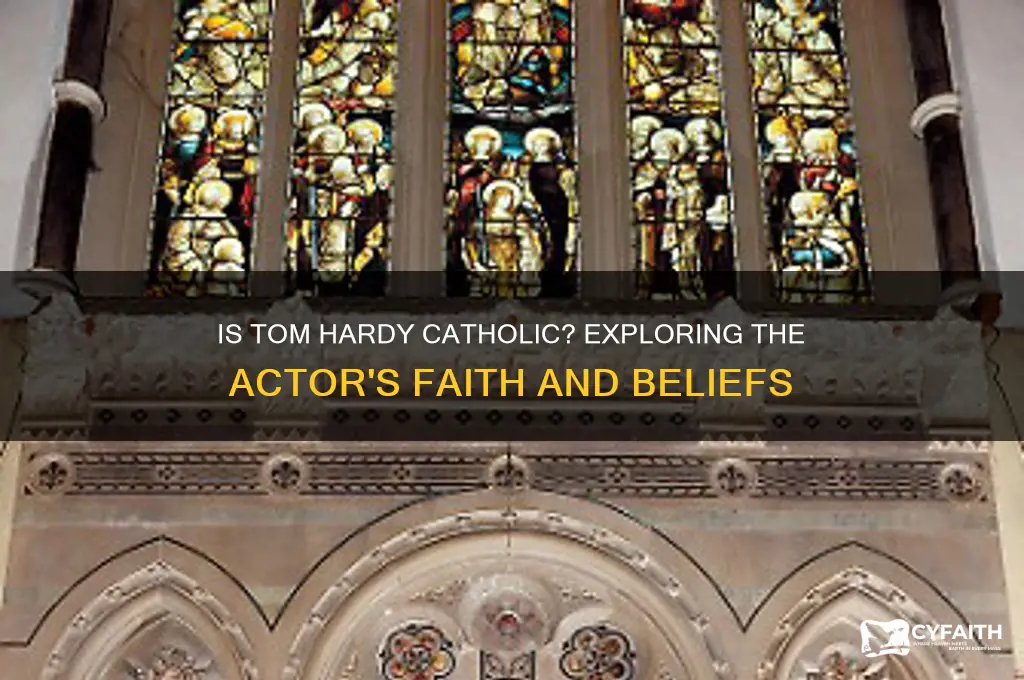 is tom hardy catholic