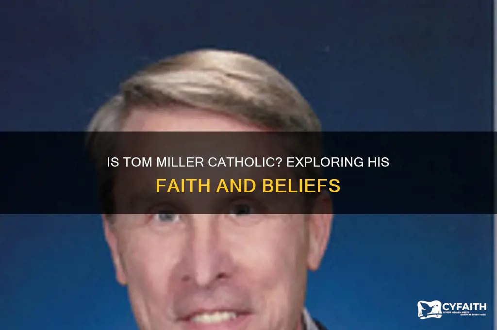 is tom miller a catholic