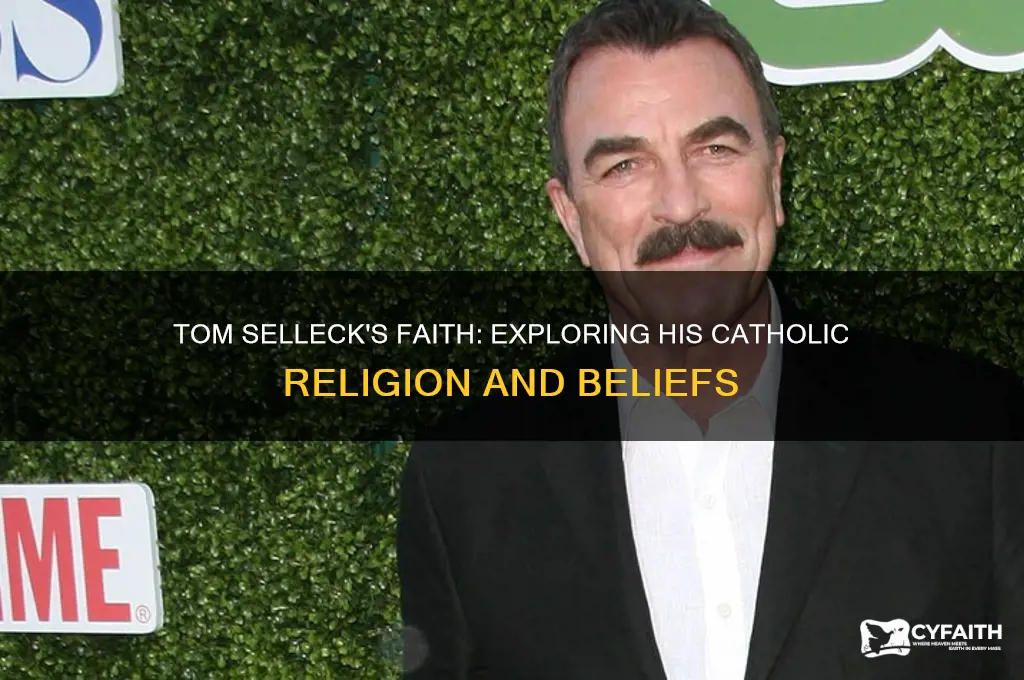 is tom selleck catholic religion