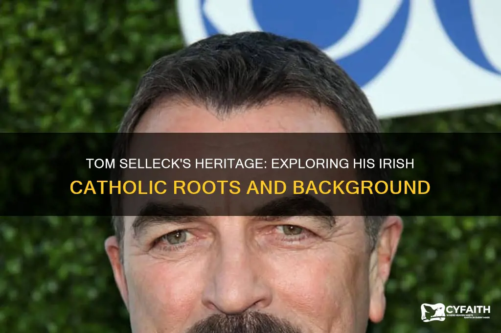 is tom selleck irish catholic