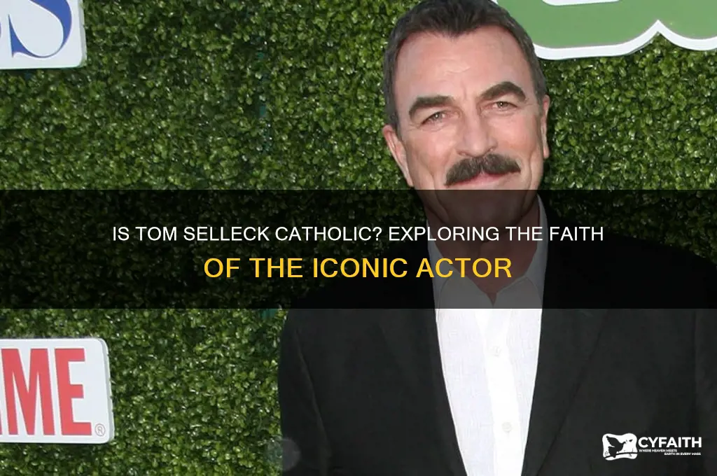 is tom sellek a catholic
