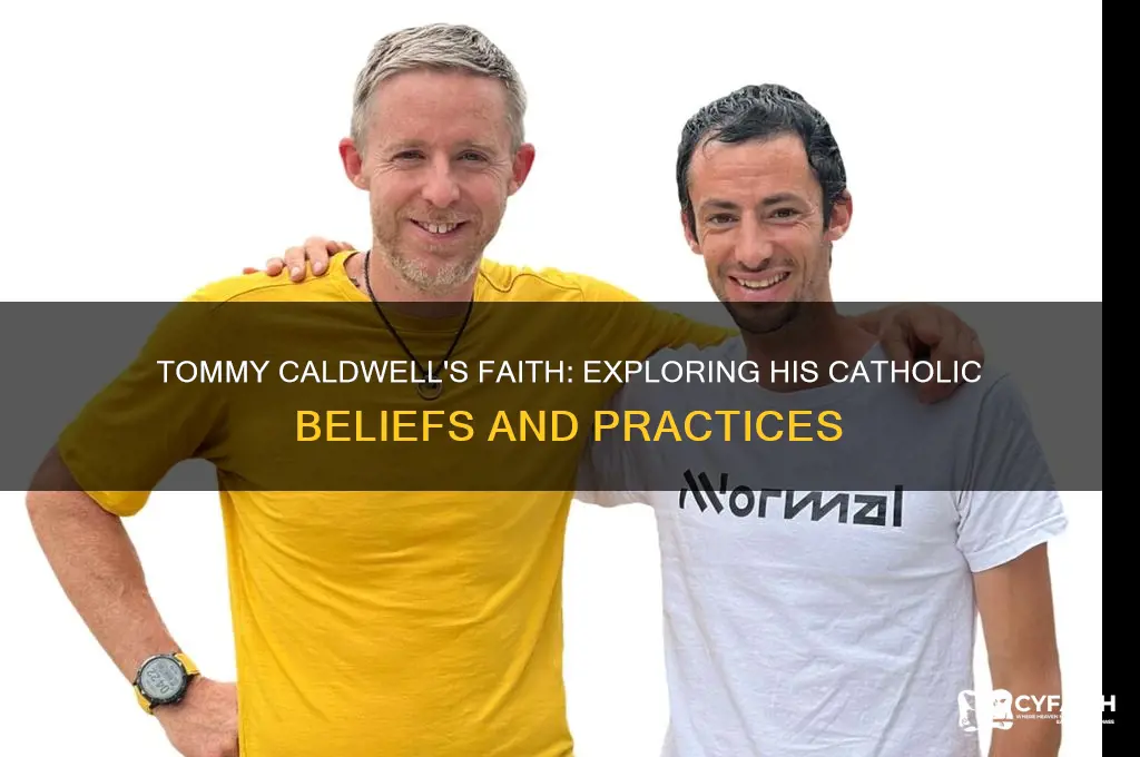 is tommy caldwell catholic