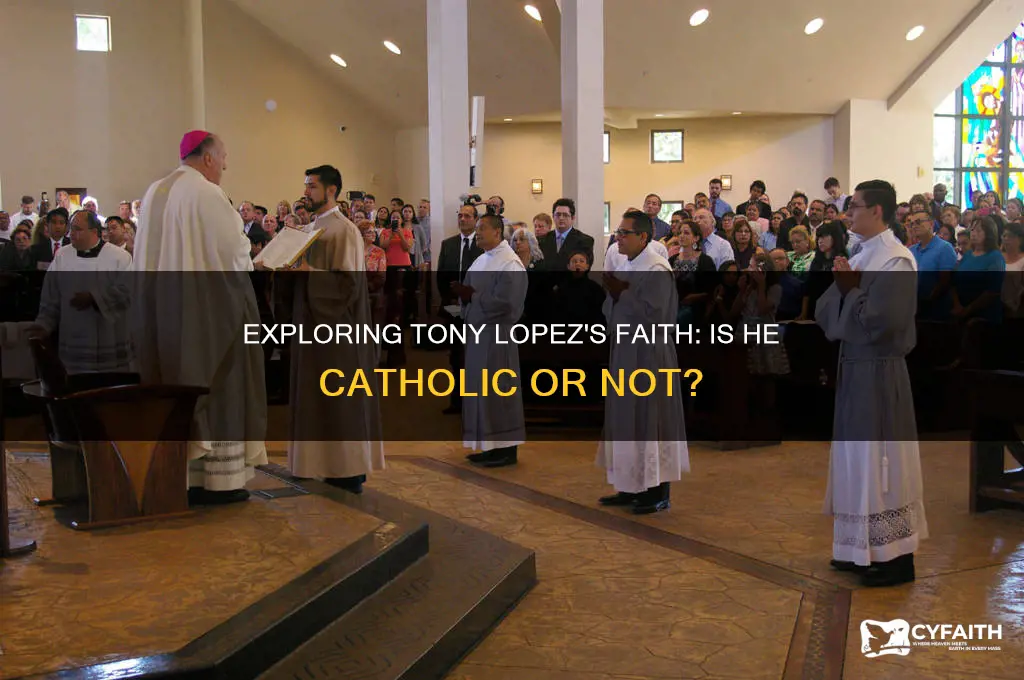 is tony lopez catholic