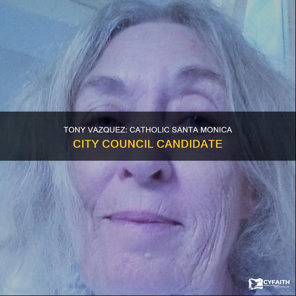 is tony vazquez santa monica city council catholic
