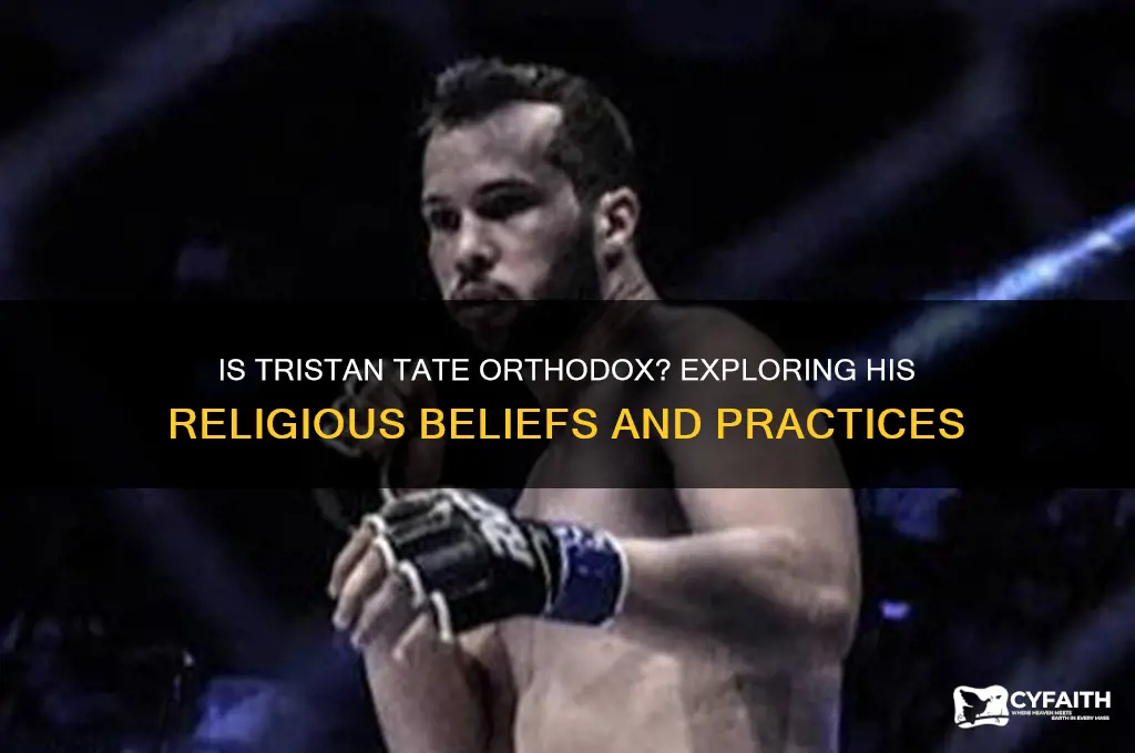 is tristan tate orthodox