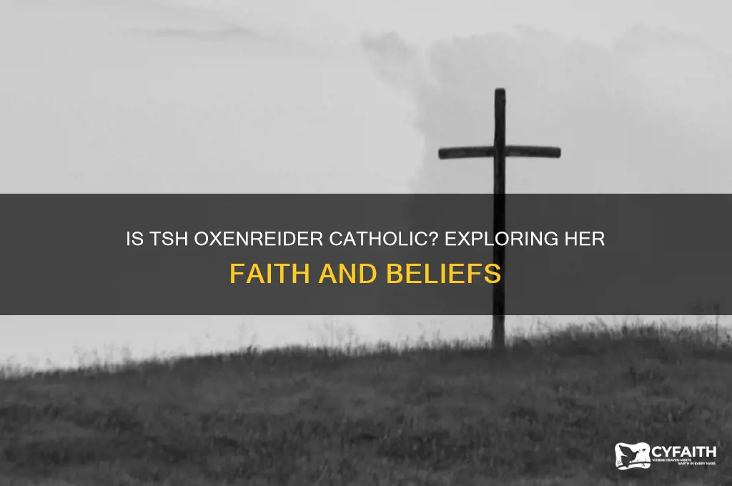 is tsh oxenreider catholic