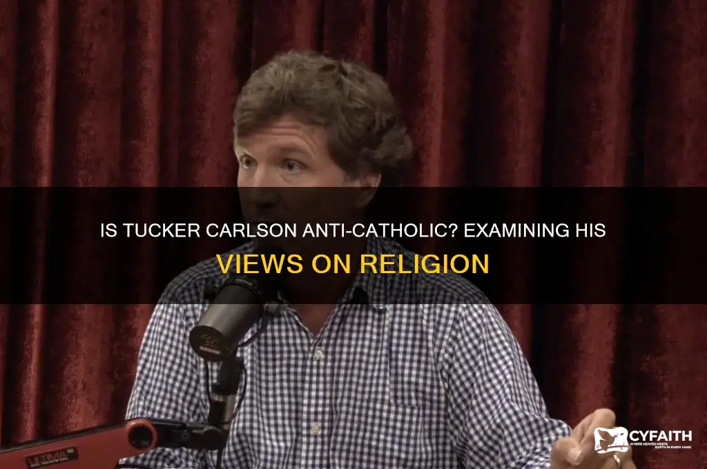is tucker carlson anti catholic