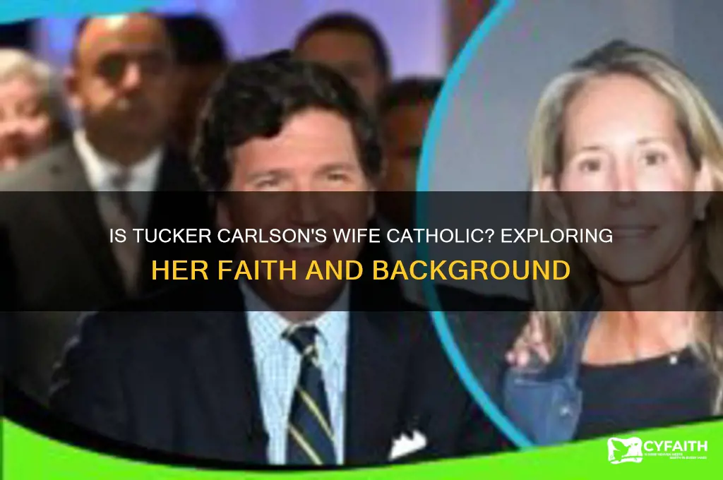 is tucker carlson wife catholic
