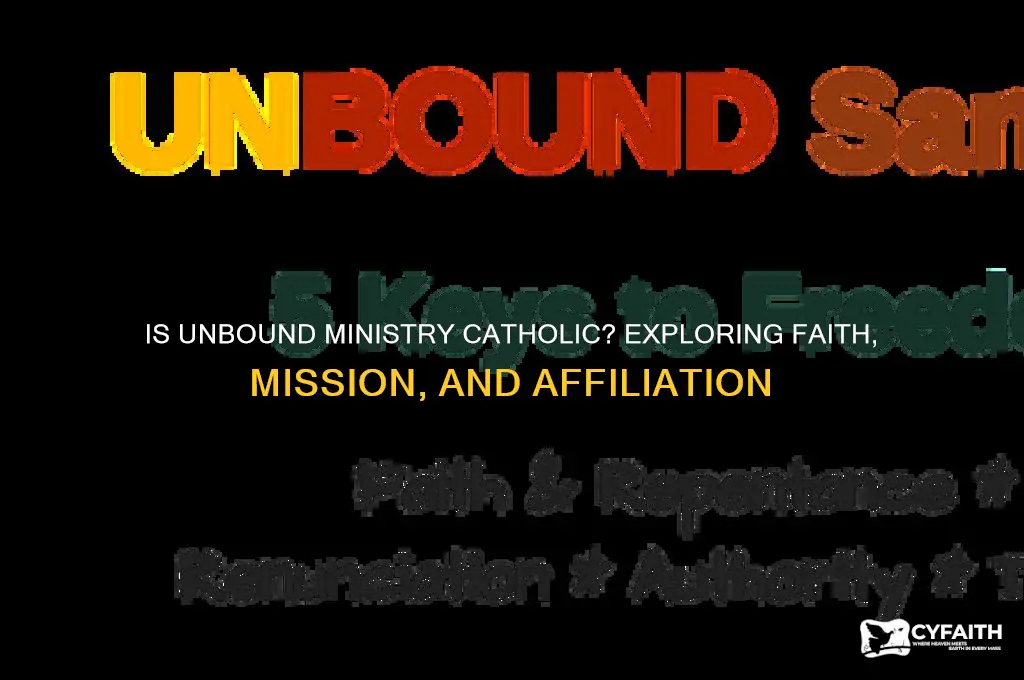 is unbound ministry catholic